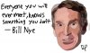 the-bill-nye-quote-reuploaded-because-of-michaelhawke_o_3052689.jpg